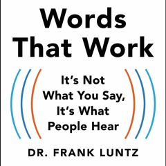 Read Words That Work It's Not What You Say, It's What People Hear Free