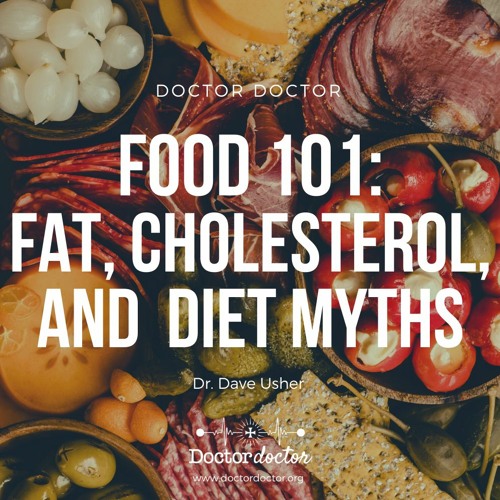 DD #234 - Food 101: Fat, Cholesterol, and Diet Myths