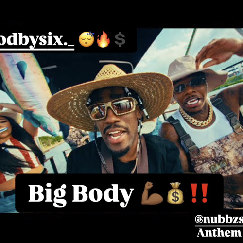 @PRODBYSIX_ - BIG BODY (Nubbzsterr2k Anthem)