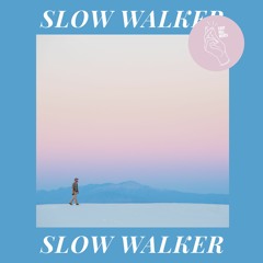 Slow Walker