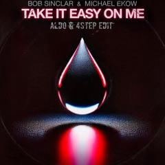 Bob Sinclar - Take It Easy On Me (Aldo & 4Step Edit) - FREE DOWNLOAD!!!