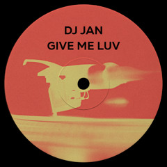 PREMIERE : DJ Jan - Give Me Luv (Club Mix)