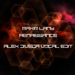 Maxim Lany - Renaissance (Alex diVega Vocal Edit)