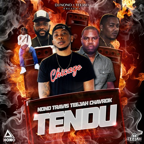 DJ NONO - TENDU MIXTAPE feat. TRAVIS TEEJAH CHAVROK