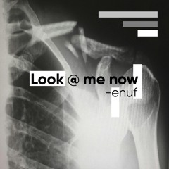 Look at me now by enuf