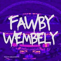 FAWBY - Wembley X Ambler Beats
