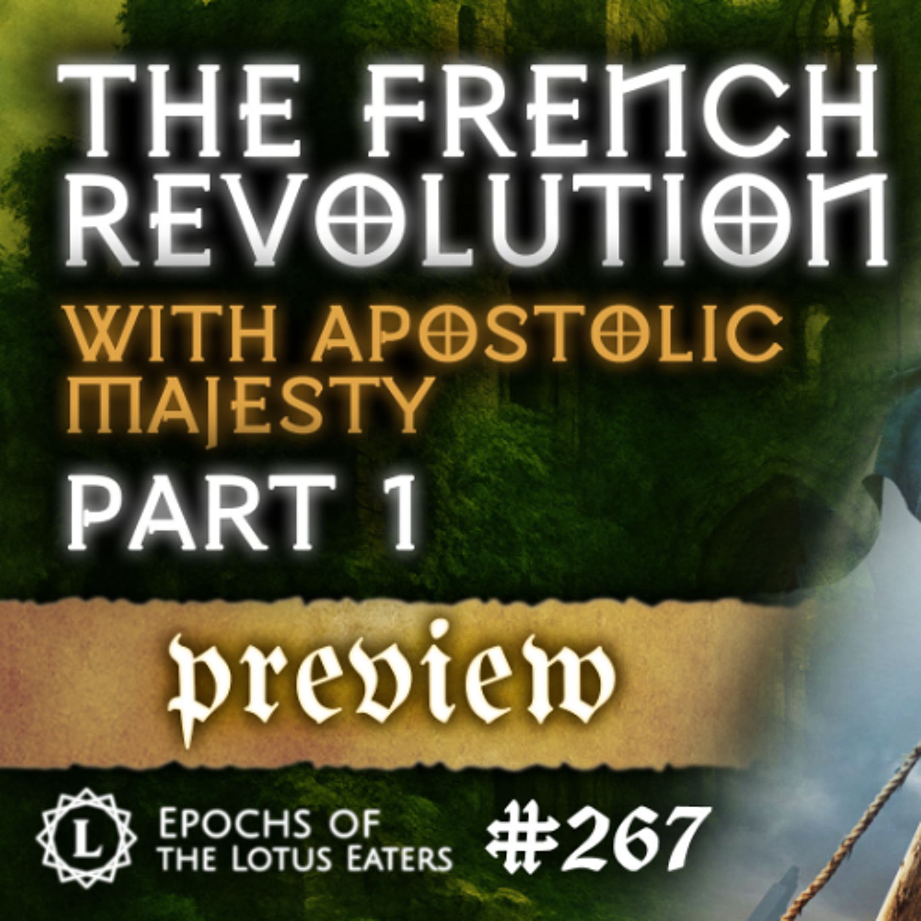 PREVIEW: Epochs #267 | The French Revolution - Part 1 with Apostolic Majesty