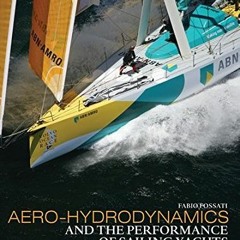 [Get] PDF EBOOK EPUB KINDLE Aero-Hydrodynamics and the Performance of Sailing Yachts by  Fabio Fossa