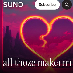 all thoze makerrrr [REMASTYFULLY MIX] AI