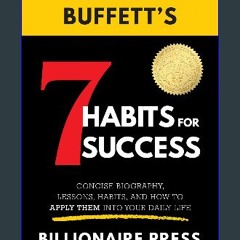 [Ebook] 🌟 Warren Buffett's 7 Habits For Success: Concise Biography, Lessons, Habits, and How to Ap