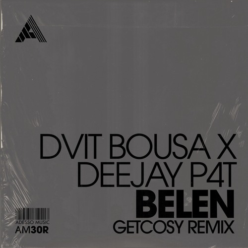 Dvit Bousa x Deejay P4T – Belen (GetCosy Remix)