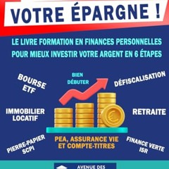 INVESTISSEZ VOTRE ÉPARGNE !: Le livre formation en finances personnelles pour mieux investir votre argent en 6 étapes (French Edition) télécharger gratuitement en format PDF du livre - jt8J4GpXId