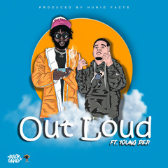Out Loud (feat. Young Deji)