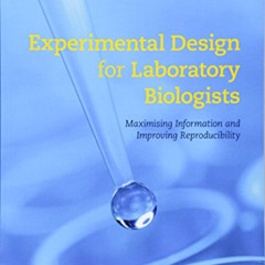 View EBOOK 📦 Experimental Design for Laboratory Biologists: Maximising Information a