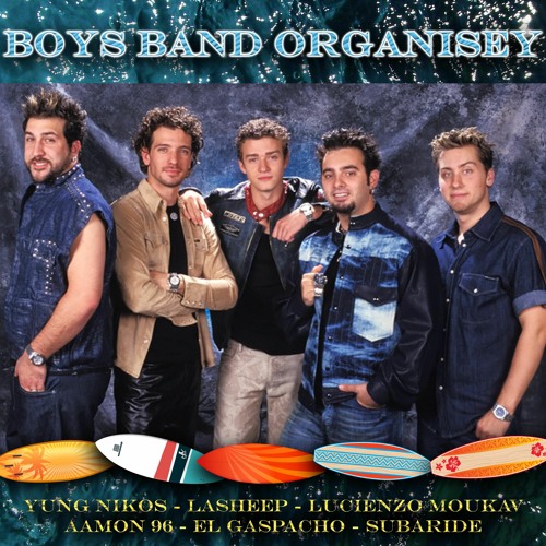 Boys Band Organisey - Young Nikos - Lasheep - Lucienzo Moukav - Aamon96 - El Gaspacho - Subaride