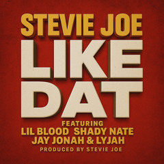 Like Dat (feat. Lil Blood, Shady Nate, Jay Jonah & Lyjah)