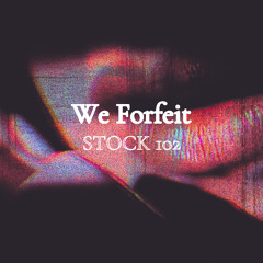 Stock 102 par We Forfeit