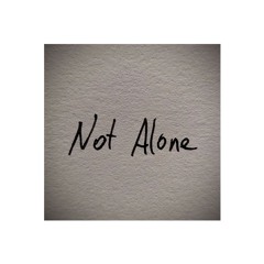 Not Alone