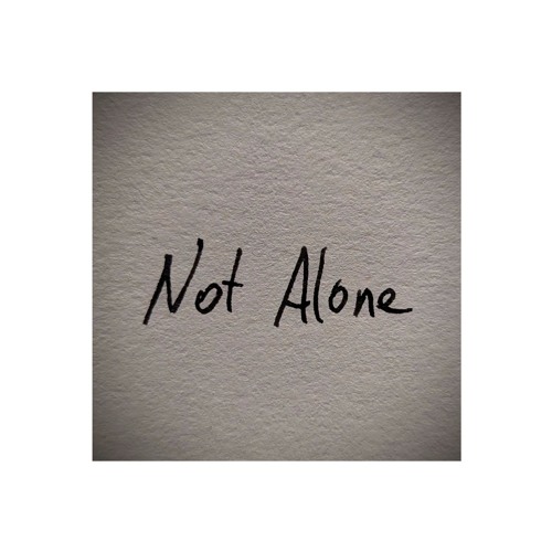 Not Alone