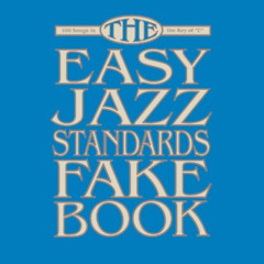 free EBOOK 💝 The Easy Jazz Standards Fake Book: 100 Songs in the Key of C by  Hal Le