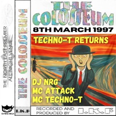 The Colosseum 08-03-1997 Techno-T Returns Dj Nrg Mc Attack Mc Techno-T