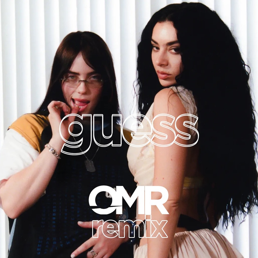 Stream Charli xcx & Billie Eilish - Guess (OMR Remix) [Free