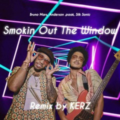 Bruno Mars, Anderson .Paak, Silk Sonic - Smokin Out The Window (KERZ Remix)