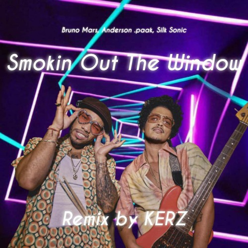 Bruno Mars, Anderson .Paak, Silk Sonic - Smokin Out The Window (KERZ Remix)