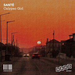 Premiere: Santé - Calypso Girl [NBHD Music]