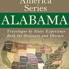 VIEW EBOOK 💙 Alabama - Travelogue by State: Experience Both the Ordinary and Obscure