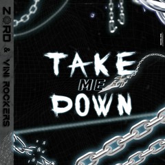 ZORD & Vini Rockers - Take Me Down