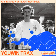 Ant Bangos x Vytautas. Flashback: Youwin Trax