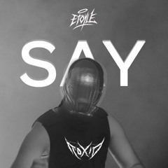 ToXid & ETOYLE - SAY ( CLIP )