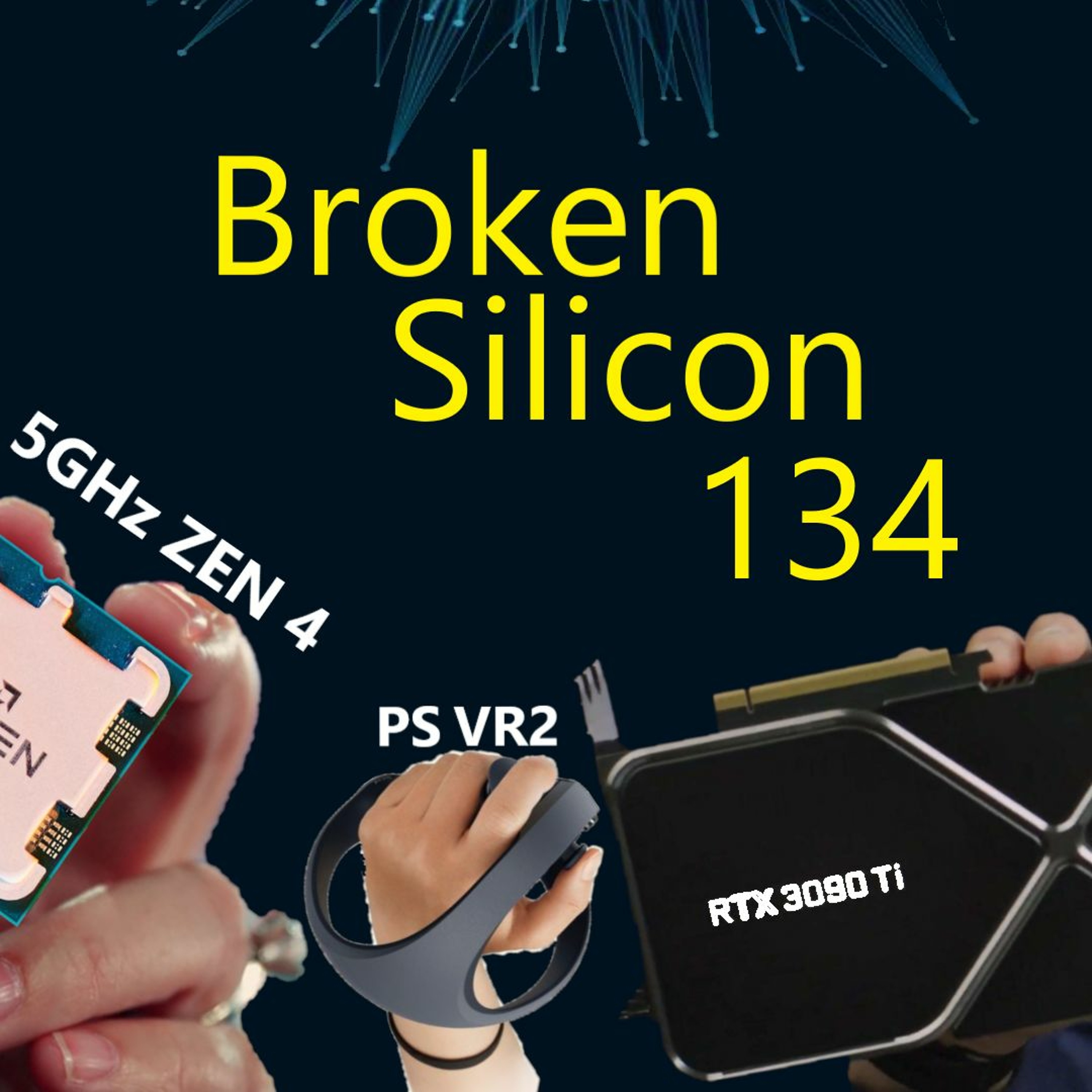 cover of episode 134. RTX 3090 Ti, 5GHz ZEN 4, 5.5GHz i9-12900KS, AMD Rembrandt, PlayStation VR2