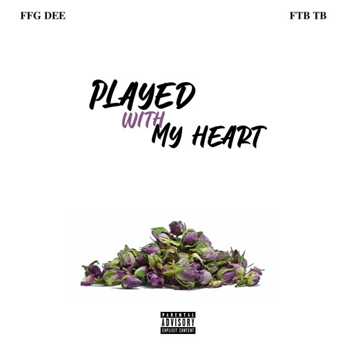Played With My Heart (Feat. FFG DEE & FTB TB) Prod. CorMill