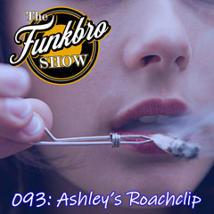The FunkBro Show RadioActiveFM 093: Ashley's Roachclip