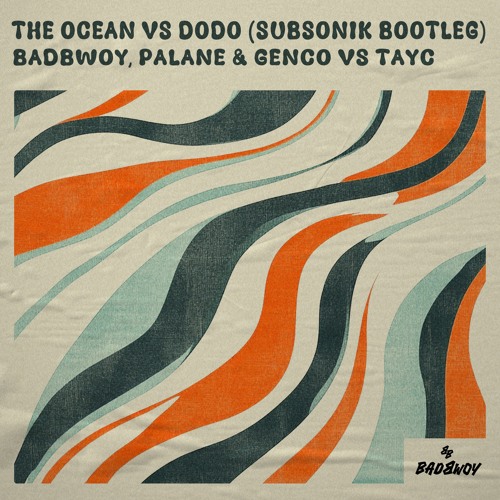 The Ocean vs DODO (SUBSONIK Bootleg)
