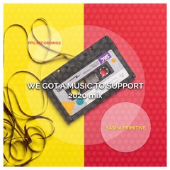 Sasha PRimitive - We Got A Music To Support (2020 Mix)(Preview)★OUT NOW★ PPG Recordings