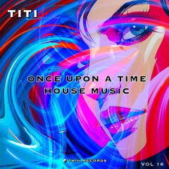 ONCE UPON A TIME HOUSE MUSIC V16