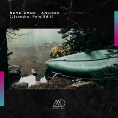 FREE DOWNLOAD: Novo Amor - Anchor (Lisandro, Polo Edit) [Melodic Deep]
