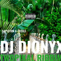 DJ DIONYX X CAPLETON X CECILE - TWOPIKAL RIDDIM (VLG ROCKI'S BIRHTDAY 🎂)