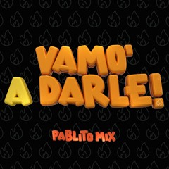 VAMO' A DARLE! - PABLITO MIX