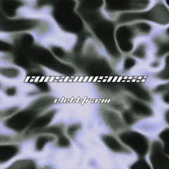 Consciousness