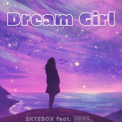 Skyebox feat. S3RL - Dream Girl 2021 (RiggL3 Rework)