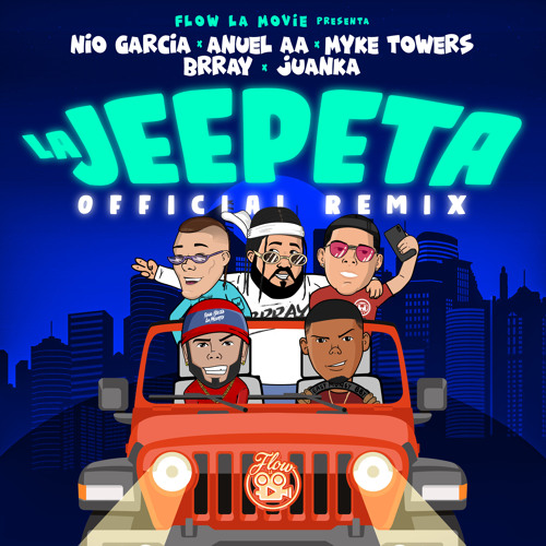 Nio Garcia, Anuel AA, Myke Towers - La Jeepeta (Remix) [feat. Brray & Juanka]