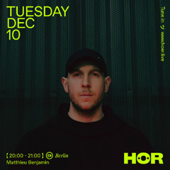 Matthieu Benjamin @ Hör Berlin, 10.12.2024