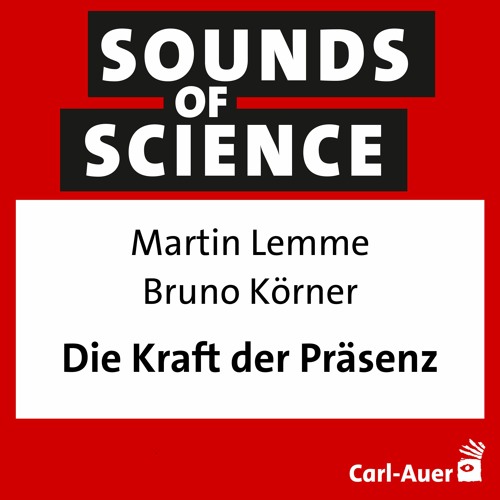 #105 Martin Lemme & Bruno Körner - Die Kraft der Präsenz