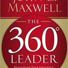 (Download❤️eBook)✔️ The 360 Degree Leader: Developing Your Influence from Anywhere in the Organizati