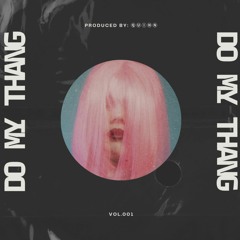 DO MY THANG (club mix) - ⓆⓊⒾⓃⓃ