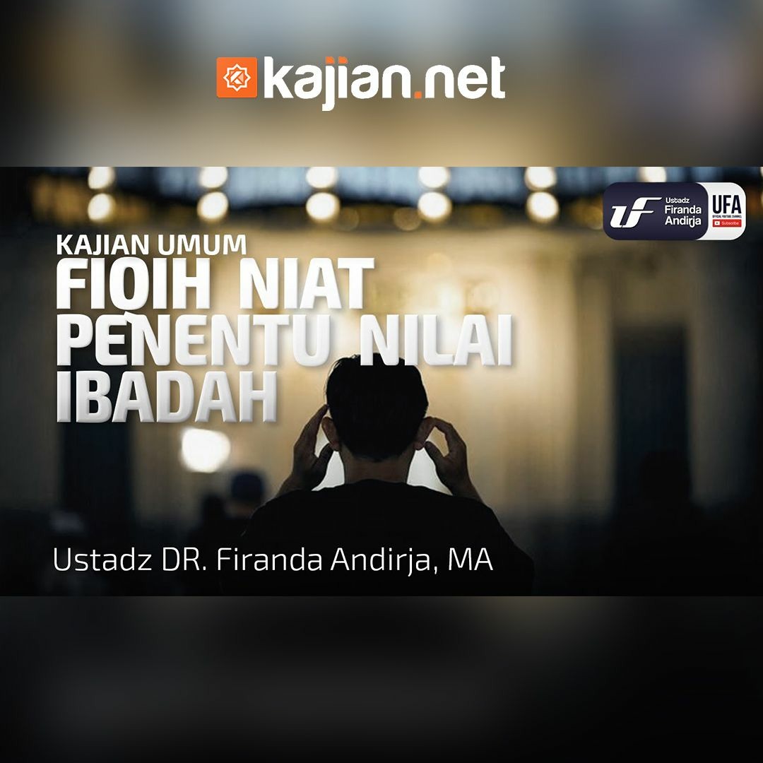 Stream Fiqih Niat Penentu Nilai Ibadah - Ustadz Dr. Firanda Andirja, M ...